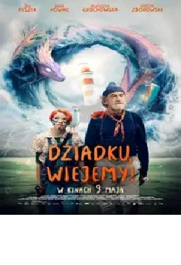 DZIADKU, WIEJEMY!